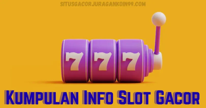 kumpulan info slot gacor